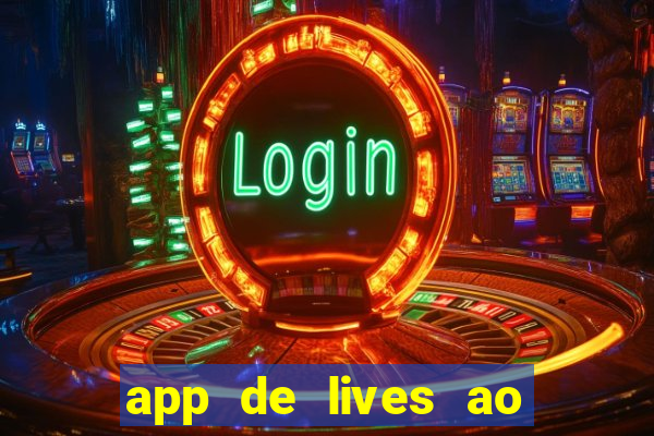 app de lives ao vivo 18